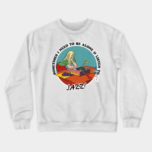 Jazz Music Obsessive Fan Design Crewneck Sweatshirt